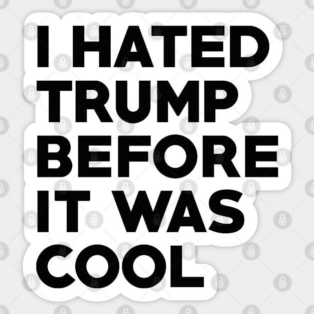 I Hated Trump Sticker by VectorPlanet